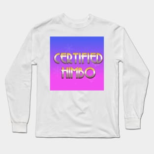 Certified Himbo Long Sleeve T-Shirt